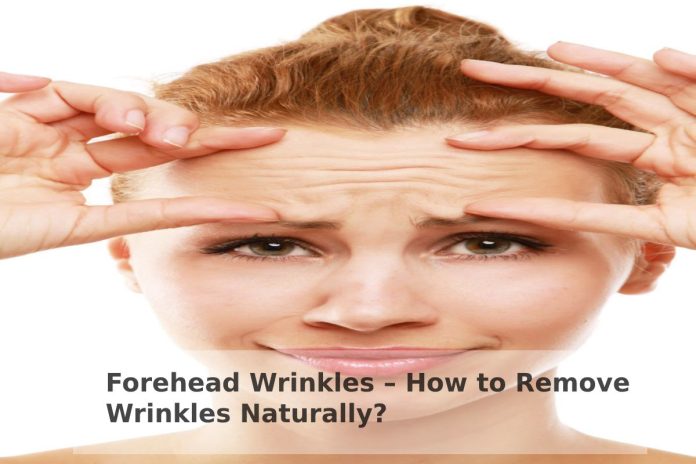 Forehead Wrinkles – How to Remove Wrinkles Naturally?
