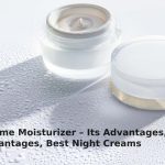 Nighttime Moisturizer – Its Advantages, Disadvantages, Best Night Creams