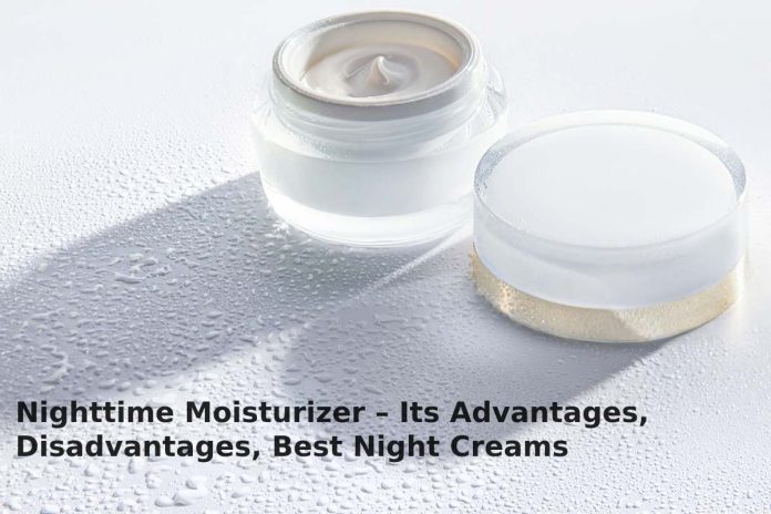 Nighttime Moisturizer – Its Advantages, Disadvantages, Best Night Creams