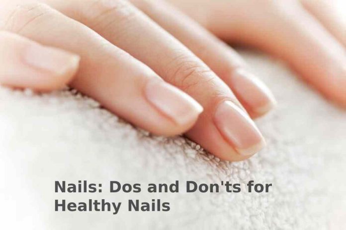 Nails: Dos and Don'ts for Healthy Nails