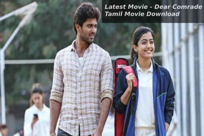 Latest Movie - Dear Comrade Tamil Movie Download