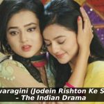 Swaragini (Jodein Rishton Ke Sur) – The Indian Drama (4)