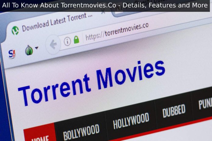 All To Know About Torrentmovies.Co - Details, Features and More
