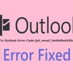 5 Ways to Fix Outlook Error Code [pii_email_3e40d0a6420a0f8b5bfb]