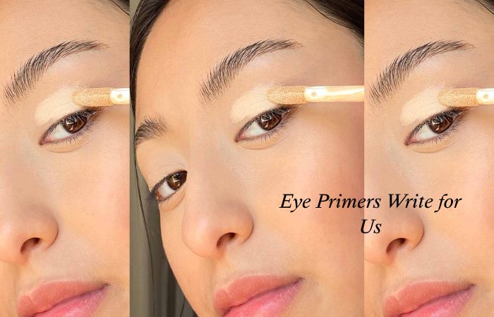 Eye Primers Write for Us