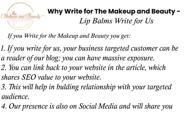 Lip Balms Why Write for Us